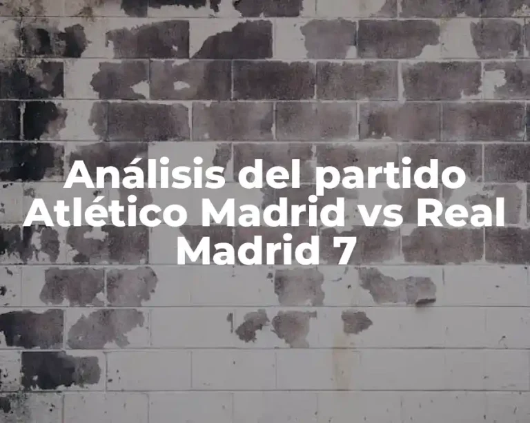 Análisis del partido Atlético Madrid vs Real Madrid 7