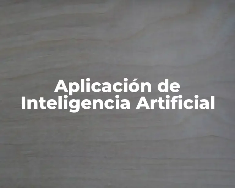 Aplicación de Inteligencia Artificial