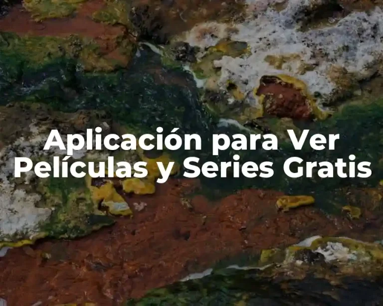 Aplicación para Ver Películas y Series Gratis