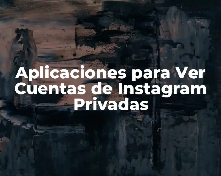 Aplicaciones para Ver Cuentas de Instagram Privadas