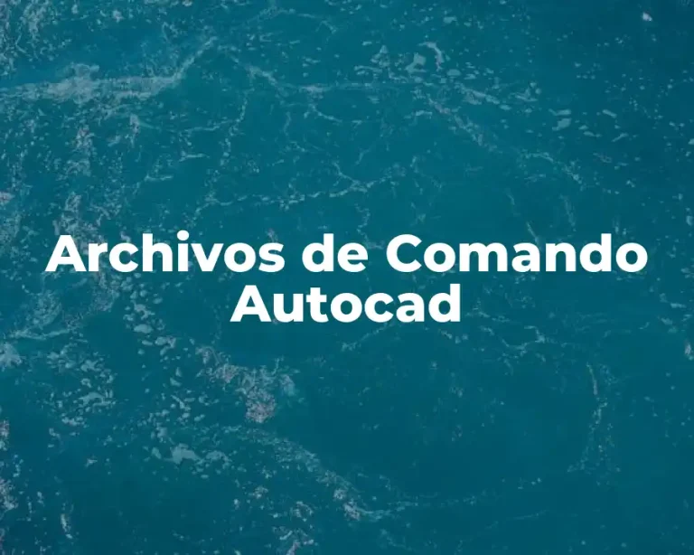 Archivos de Comando Autocad