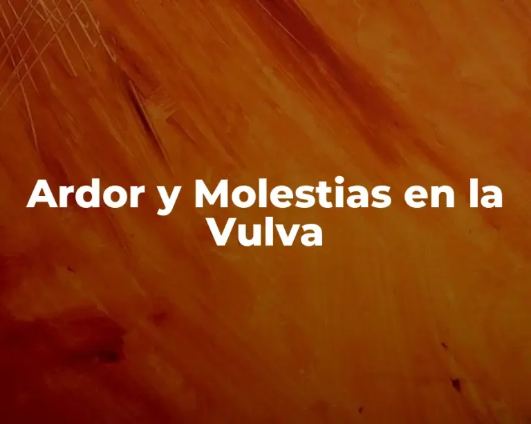 Ardor y Molestias en la Vulva