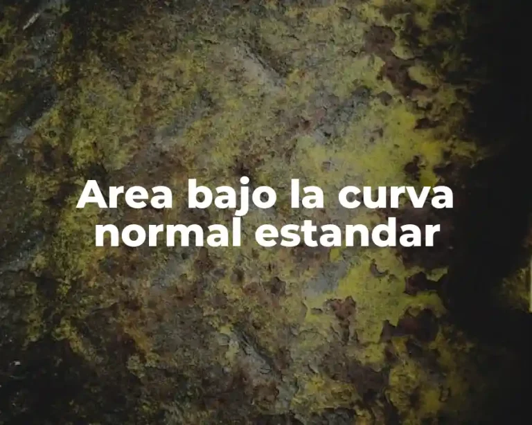 Area bajo la curva normal estandar