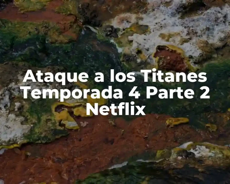 Ataque a los Titanes Temporada 4 Parte 2 Netflix