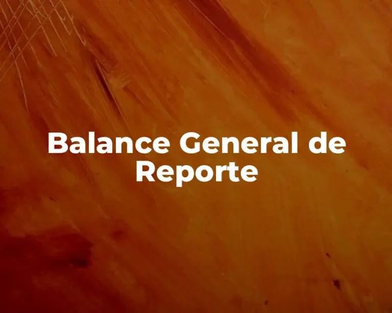 Balance General de Reporte