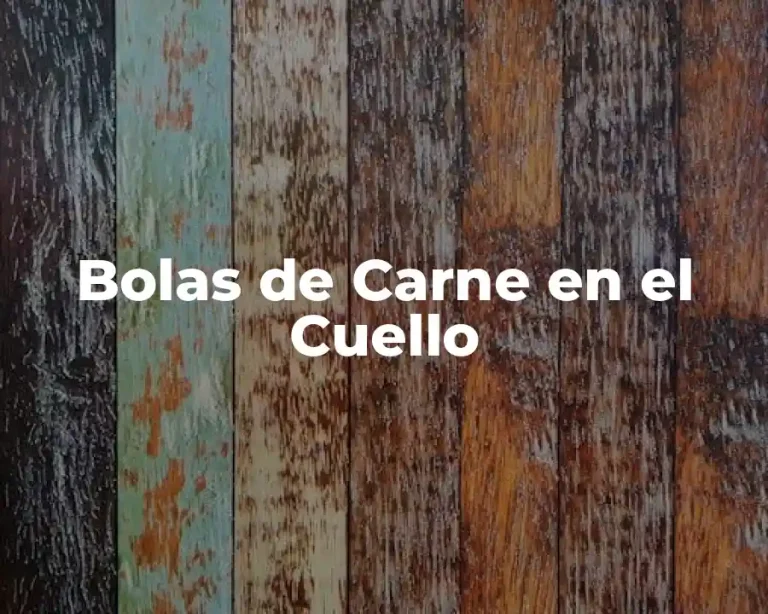 Bolas de Carne en el Cuello