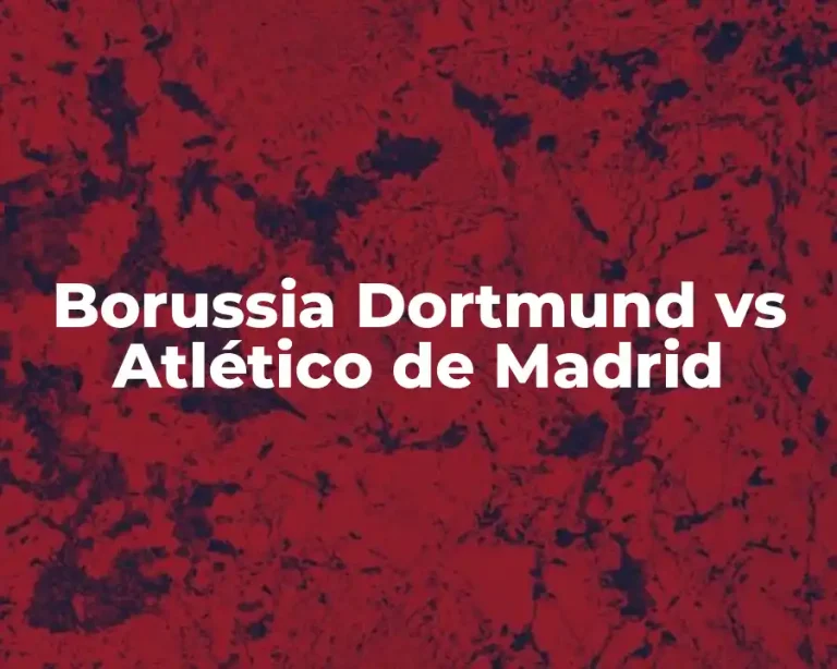 Borussia Dortmund vs Atlético de Madrid