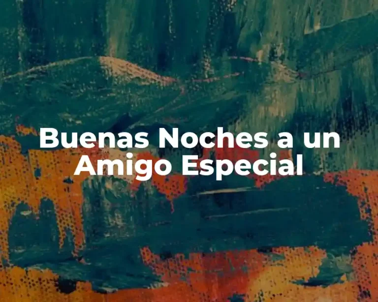 Buenas Noches a un Amigo Especial