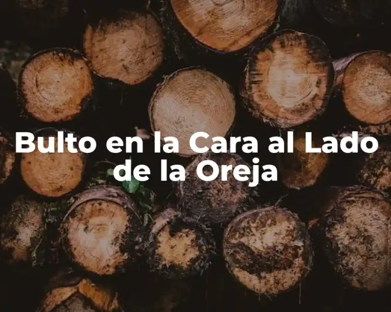 Bulto en la Cara al Lado de la Oreja