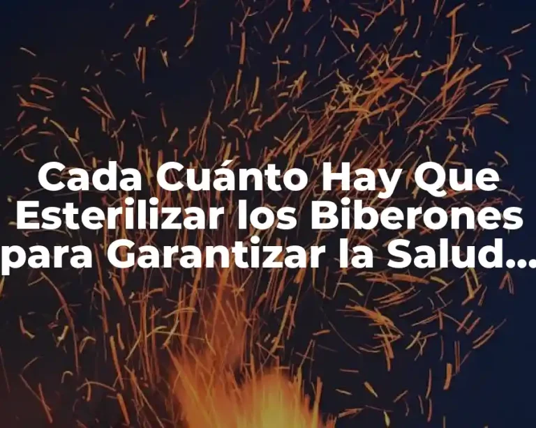 Cada Cuánto Hay Que Esterilizar los Biberones para Garantizar la Salud del Bebé