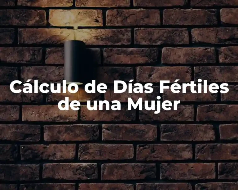 Cálculo de Días Fértiles de una Mujer
