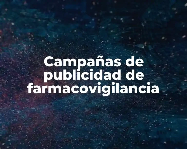Campañas de publicidad de farmacovigilancia