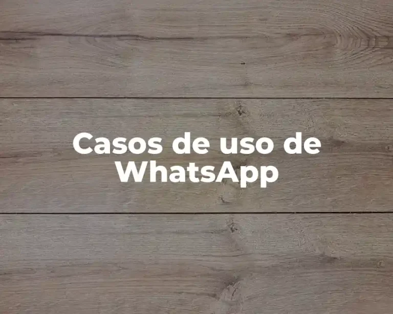 Casos de uso de WhatsApp