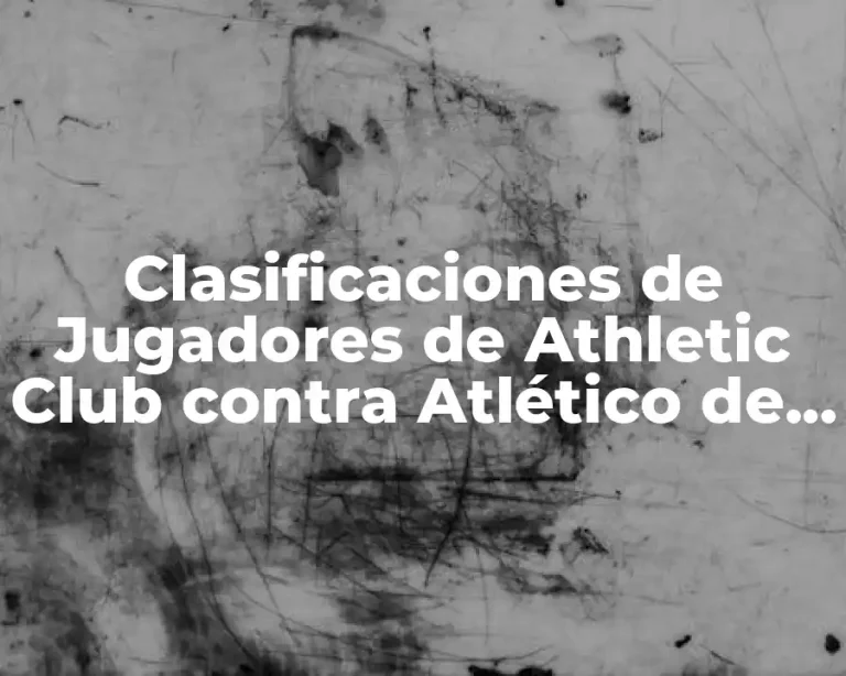 Clasificaciones de Jugadores de Athletic Club contra Atlético de Madrid