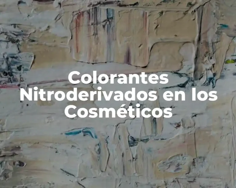 Colorantes Nitroderivados en los Cosméticos