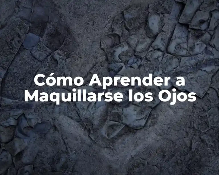 Cómo Aprender a Maquillarse los Ojos