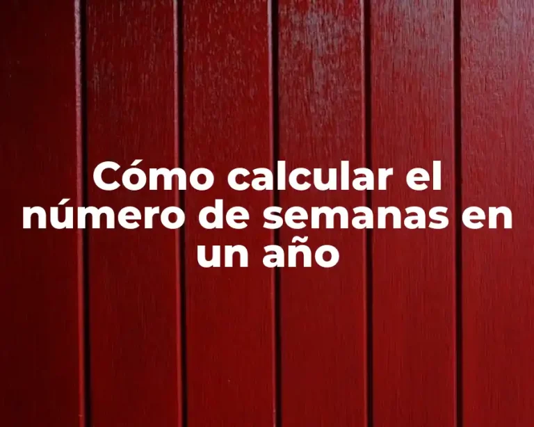 Cómo calcular el número de semanas en un año