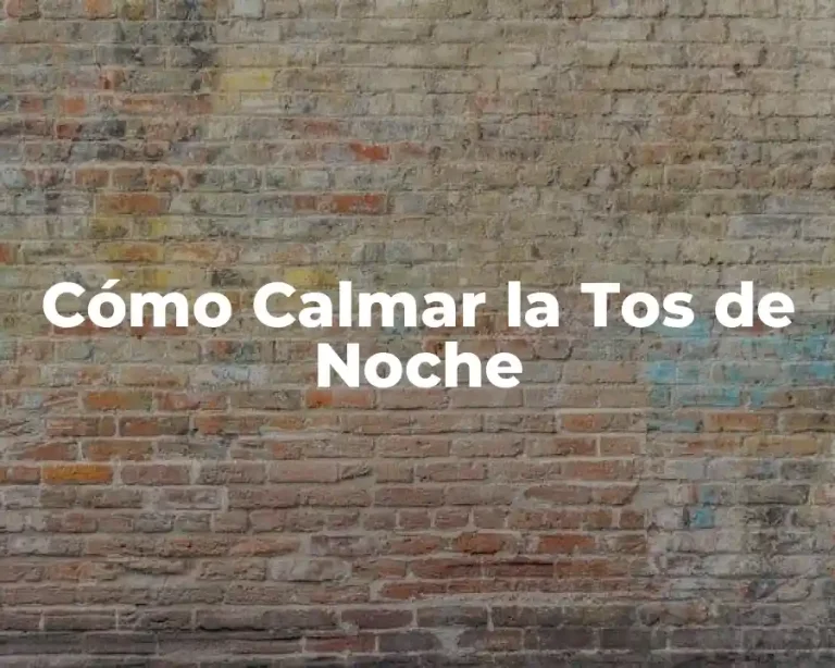 Cómo Calmar la Tos de Noche
