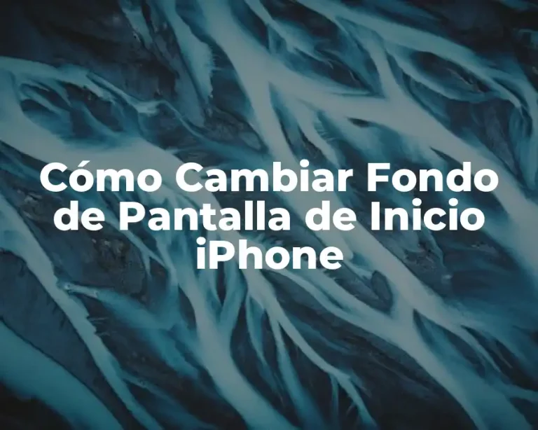 Cómo Cambiar Fondo de Pantalla de Inicio iPhone