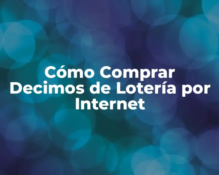 Cómo Comprar Decimos de Lotería por Internet