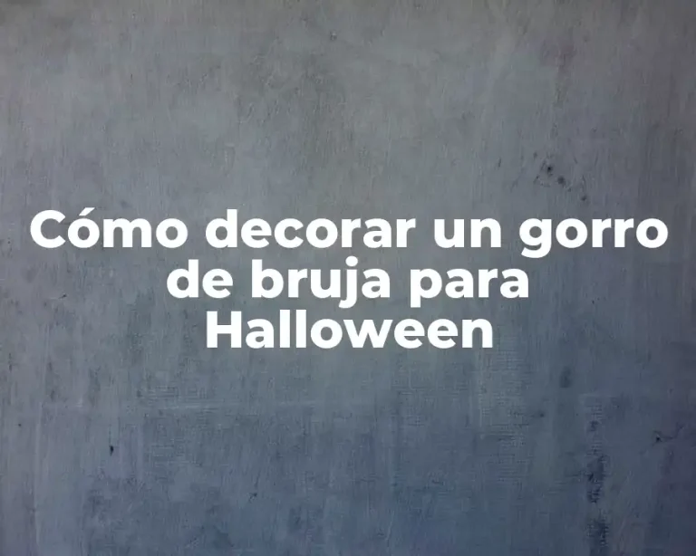 Cómo decorar un gorro de bruja para Halloween