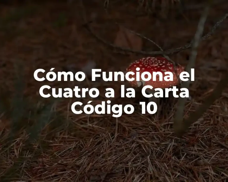 Cómo Funciona el Cuatro a la Carta Código 10
