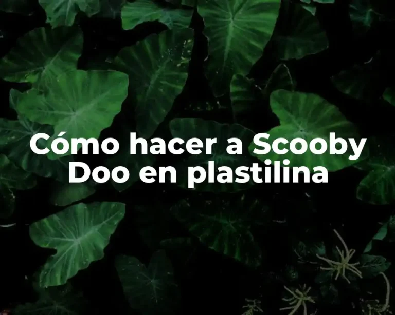 Cómo hacer a Scooby Doo en plastilina