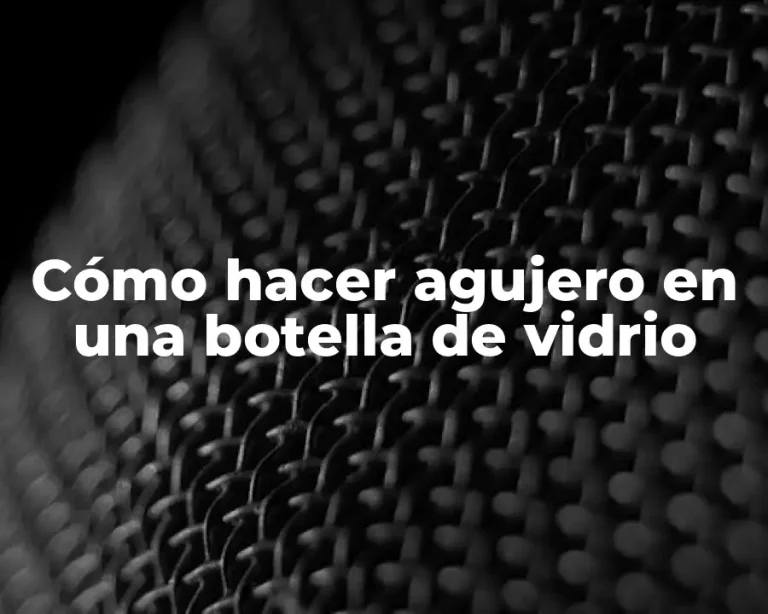 Cómo hacer agujero en una botella de vidrio