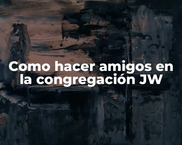 Como hacer amigos en la congregación JW