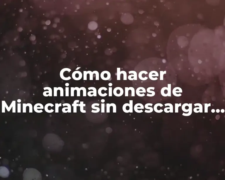 Cómo hacer animaciones de Minecraft sin descargar nada