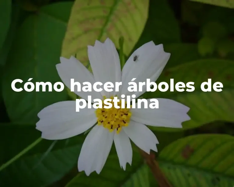 Cómo hacer árboles de plastilina