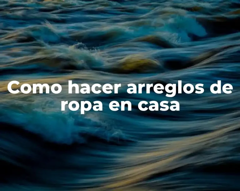 Como hacer arreglos de ropa en casa