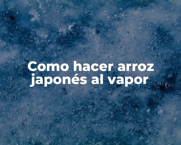 Como hacer arroz japonés al vapor