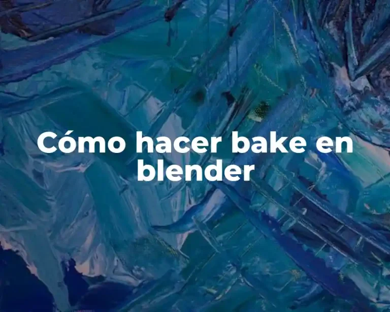 Cómo hacer bake en blender