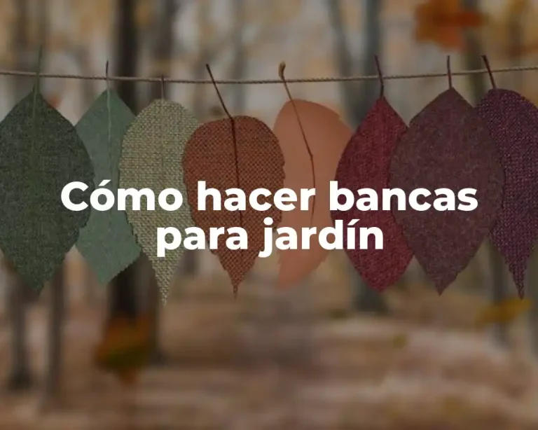 Cómo hacer bancas para jardín