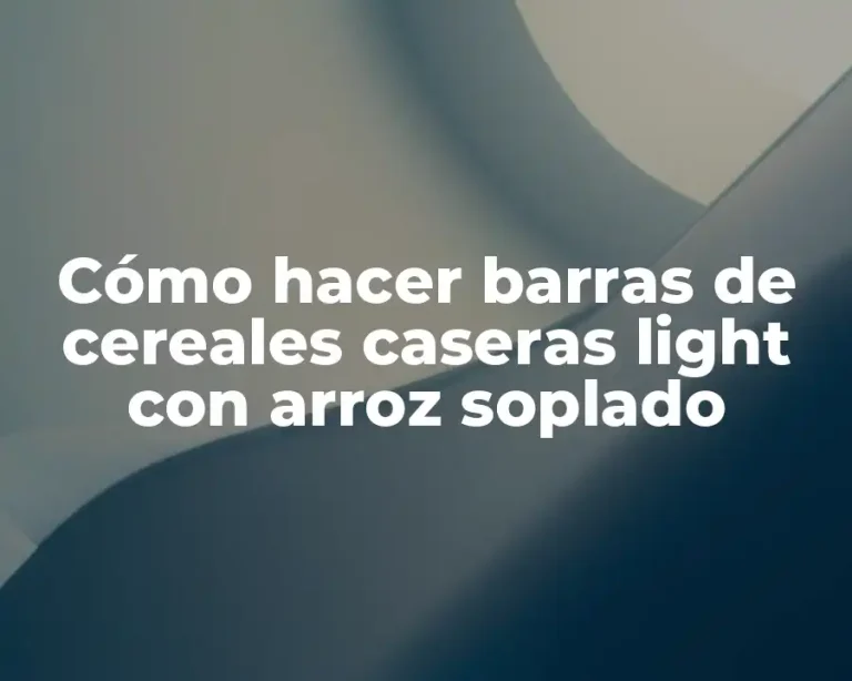 Cómo hacer barras de cereales caseras light con arroz soplado