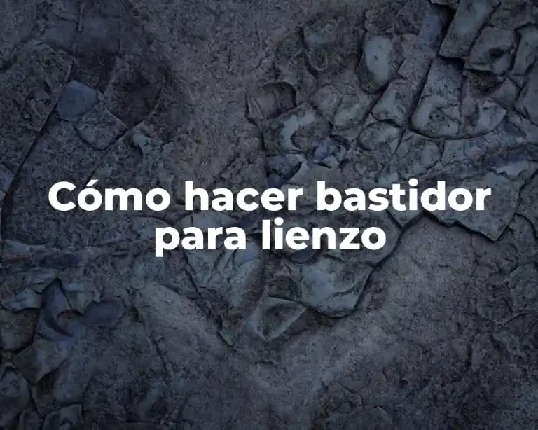 Cómo hacer bastidor para lienzo