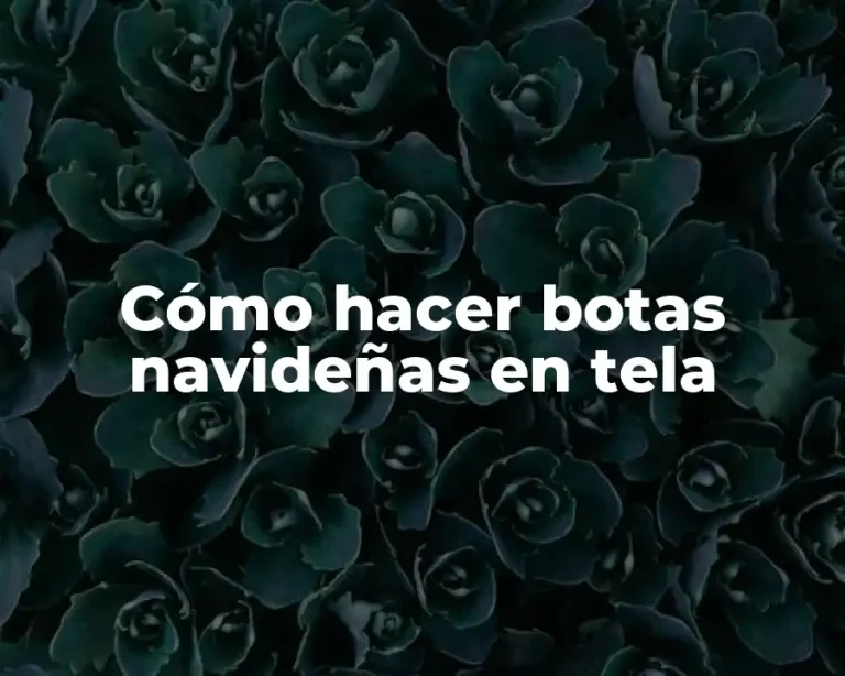 Cómo hacer botas navideñas en tela