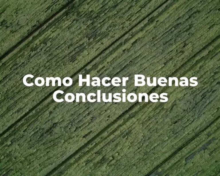 Como Hacer Buenas Conclusiones