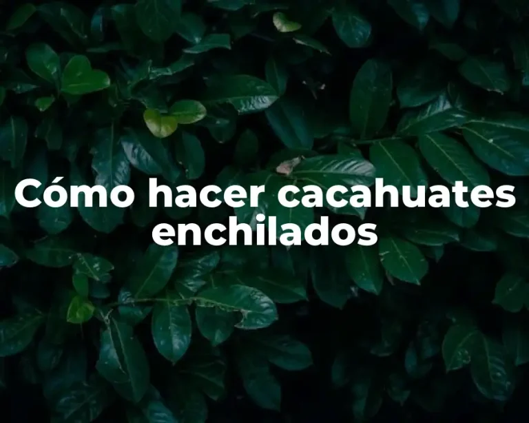 Cómo hacer cacahuates enchilados