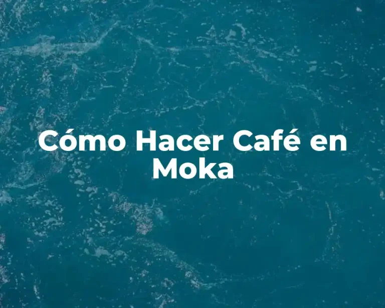 Cómo Hacer Café en Moka