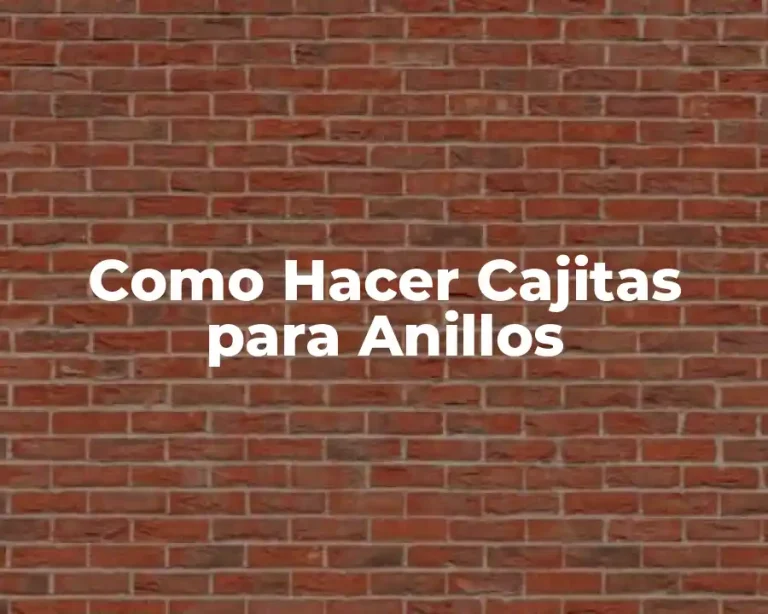 Como Hacer Cajitas para Anillos