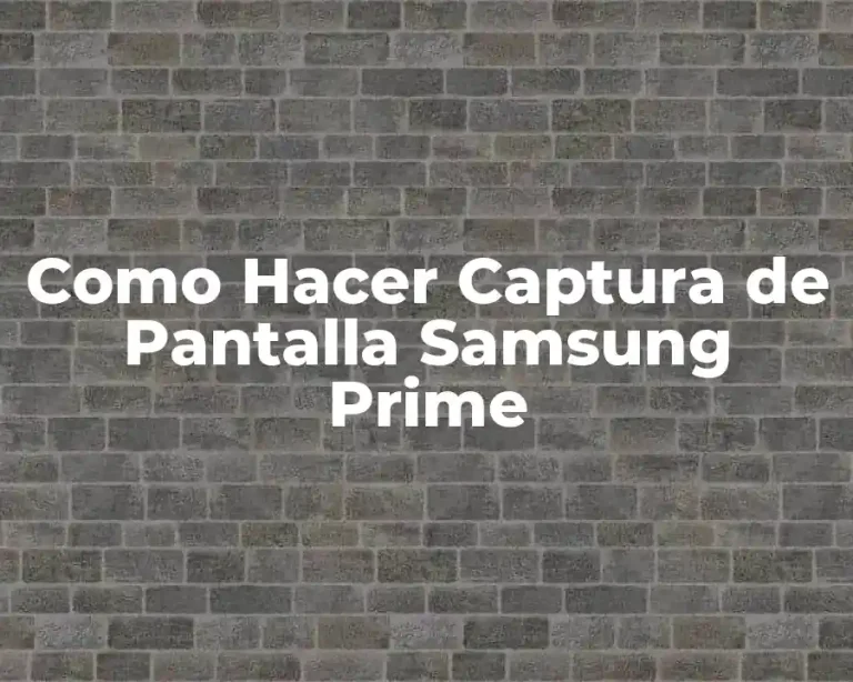 Como Hacer Captura de Pantalla Samsung Prime