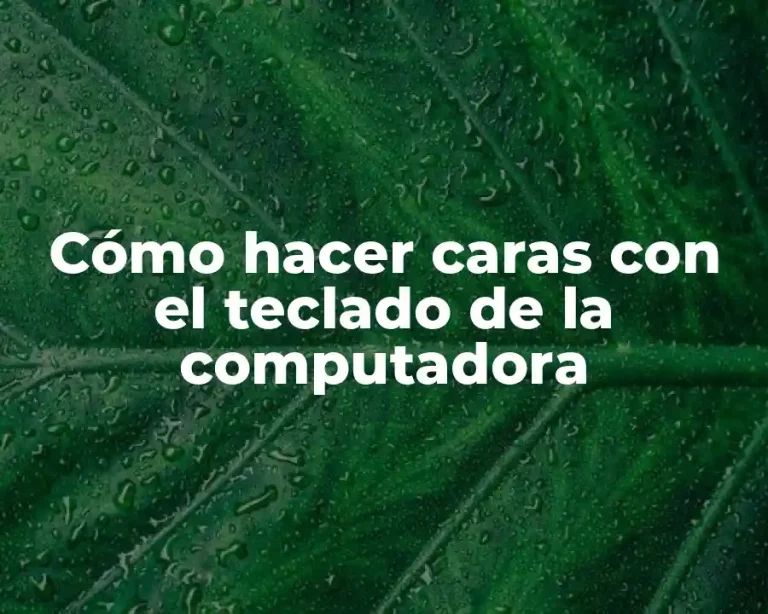 Cómo hacer caras con el teclado de la computadora