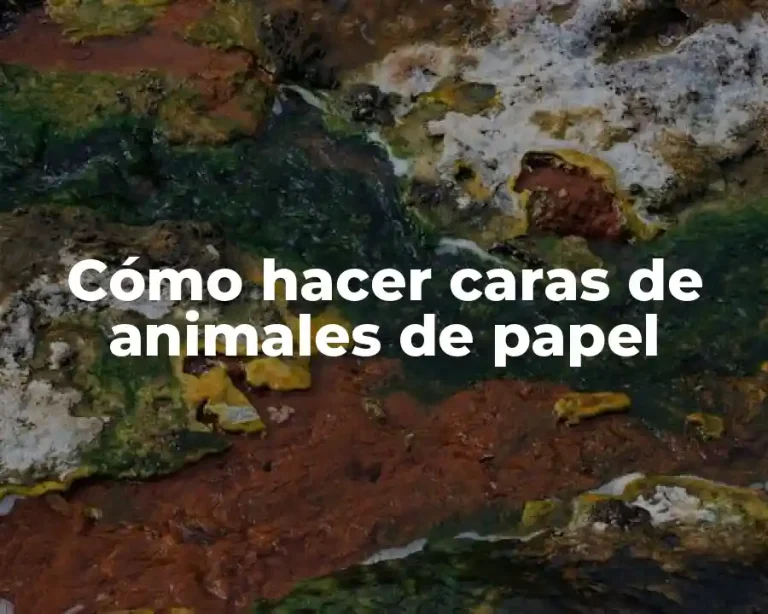 Cómo hacer caras de animales de papel