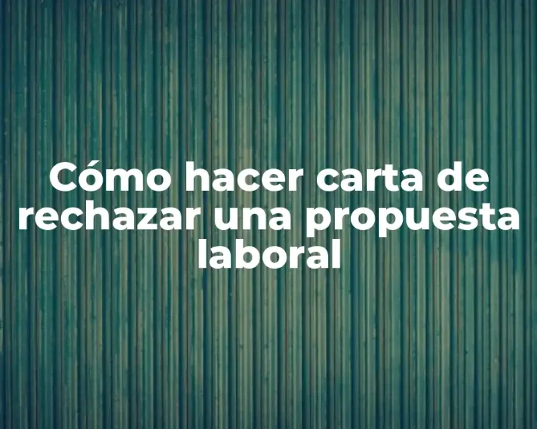 Cómo hacer carta de rechazar una propuesta laboral