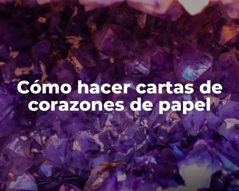Cómo hacer cartas de corazones de papel