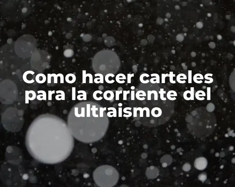 Como hacer carteles para la corriente del ultraismo