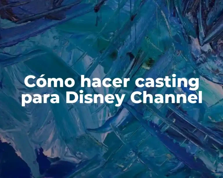 Cómo hacer casting para Disney Channel