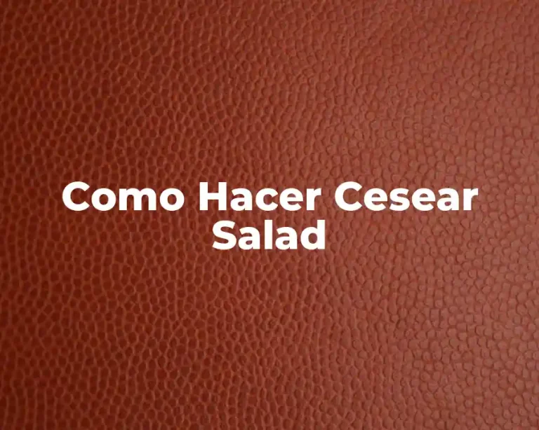 Como Hacer Cesear Salad